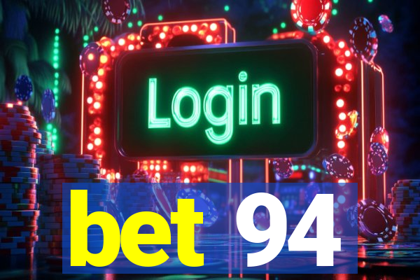 bet 94
